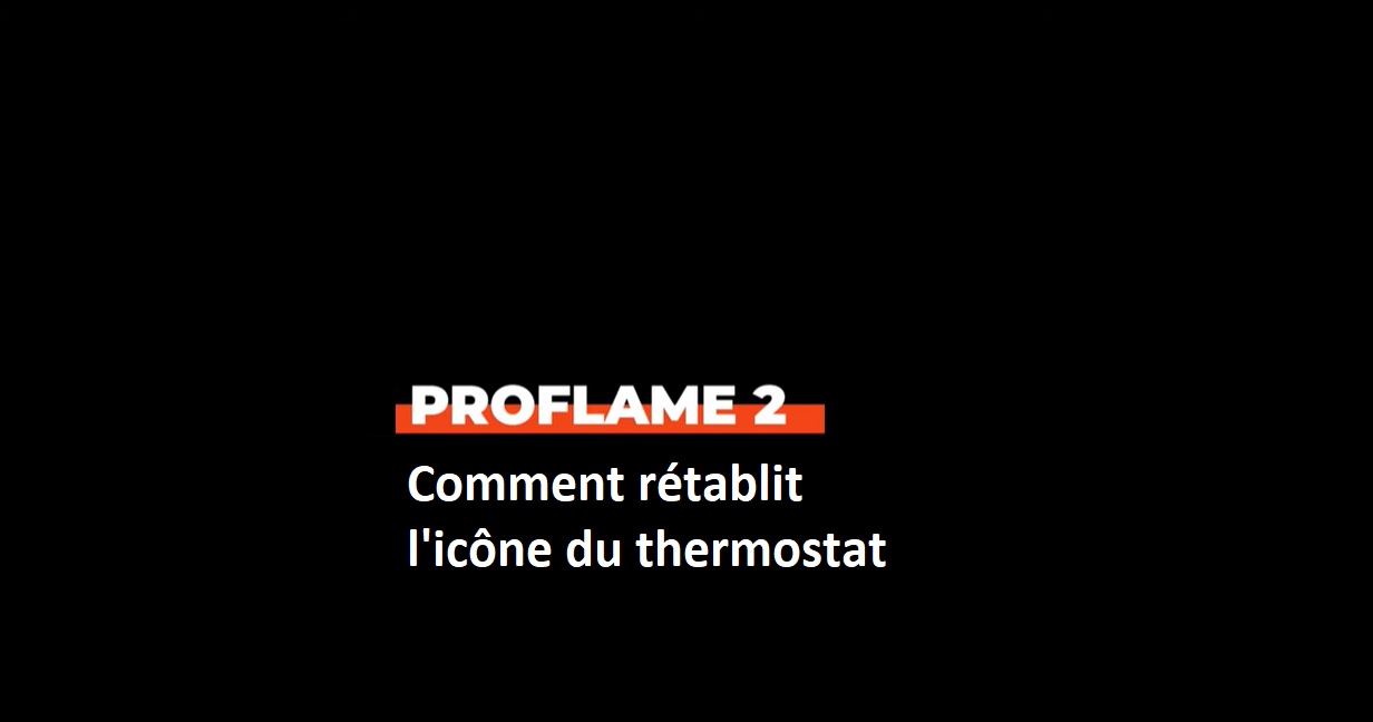 Rétablit l'icône du thermostat des télécommande proflame2